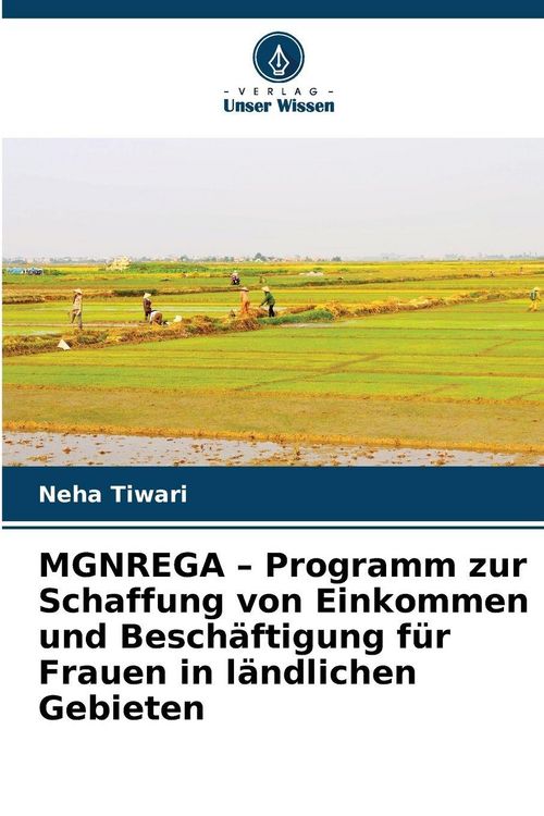 Produktbild: MGNREGA - Programm zur Schaffung von Einkommen und Besch&auml;ftigung f&uuml;r Frauen in l&auml;ndlichen Gebieten