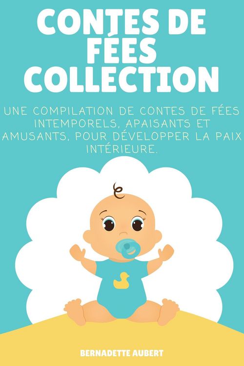 Produktbild: Contes de f&eacute;es, Collection: Une compilation de contes de f&eacute;es intemporels, apaisants et amusants, pour d&eacute;velopper la paix int&eacute;rieure