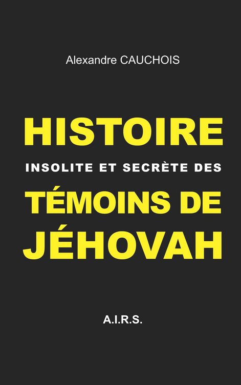 Produktbild: Histoire insolite et secr&egrave;te des T&eacute;moins de J&eacute;hovah