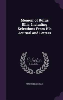 Produktbild: Memoir of Rufus Ellis, Including Selections From His Journal and Letters