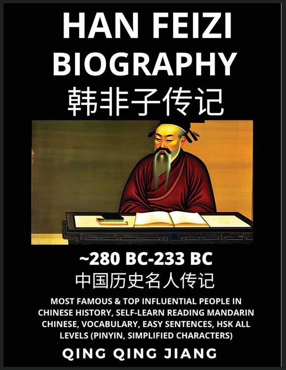 Produktbild: Han Feizi Biography - Chinese Philosopher & legalist, Most Famous & Top Influential People in History, Self-Learn Reading Mandarin Chinese, Vocabulary, Easy Sentences, HSK All Levels, Pinyin, English