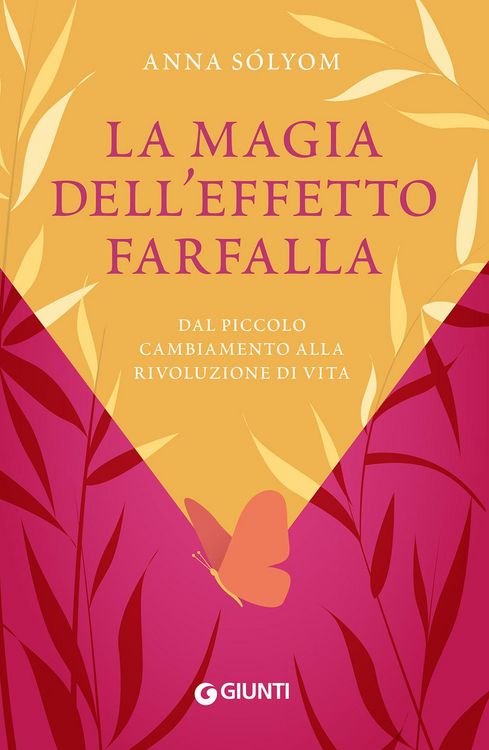 Produktbild: La magia dell'effetto farfalla. Dal piccolo cambiamento alla rivoluzione di vita