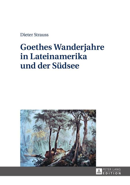 Produktbild: Goethes Wanderjahre in Lateinamerika und der S&uuml;dsee