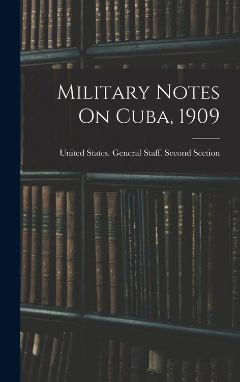 Produktbild: Military Notes On Cuba, 1909