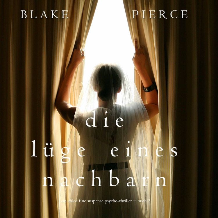 Produktbild: Die L&uuml;ge eines Nachbarn (Ein Chloe Fine Suspense Psycho-Thriller &minus; Buch 2)