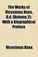 Produktbild: The Works of Vicesimus Knox, D.D. (Volume 2); With a Biographical Preface