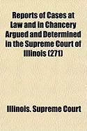 Produktbild: Reports of Cases at Law and in Chancery Argued and Determined in the Supreme Court of Illinois (271)