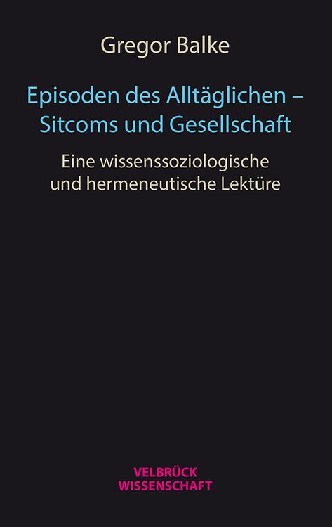 Produktbild: Episoden des Allt&auml;glichen &ndash; Sitcoms und Gesellschaft