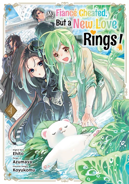 Produktbild: My Fianc&eacute; Cheated, But a New Love Rings! (Manga) Volume 4