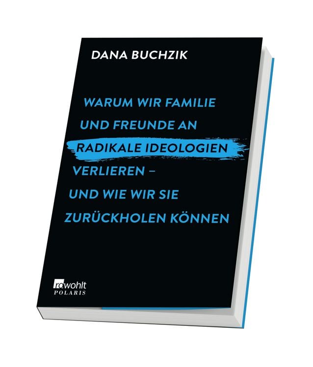 Produktbild: Warum wir Familie und Freunde an radikale Ideologien verlieren &ndash; und wie wir sie zur&uuml;ckholen k&ouml;nnen