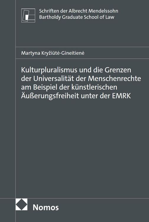 Produktbild: Kulturpluralismus und die Grenzen der Universalit&auml;t der Menschenrechte am Beispiel der k&uuml;nstlerischen &Auml;u&szlig;erungsfreiheit unter der EMRK