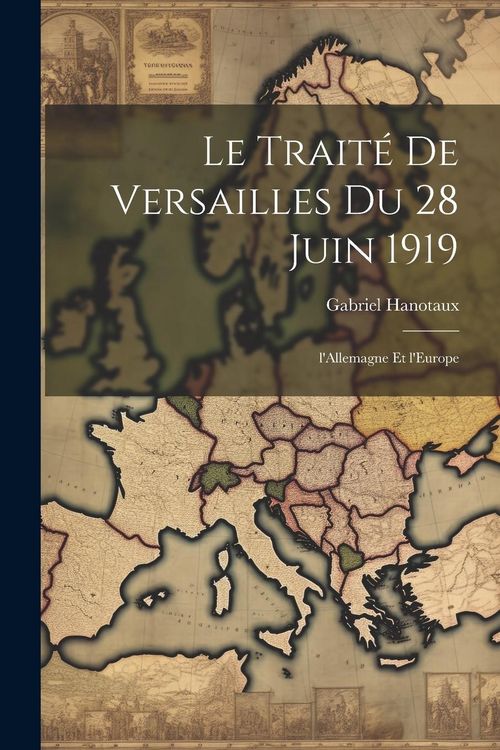 Produktbild: Le trait&eacute; de Versailles du 28 juin 1919; l'Allemagne et l'Europe