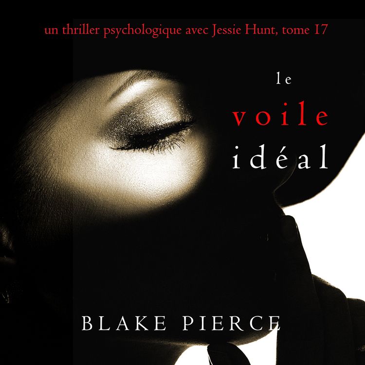 Produktbild: Le Voile Id&eacute;al (Un thriller psychologique avec Jessie Hunt, tome 17)