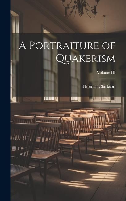 Produktbild: A Portraiture of Quakerism; Volume III
