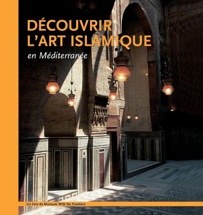 Produktbild: D&eacute;couvrir l'art islamique en M&eacute;diterran&eacute;e