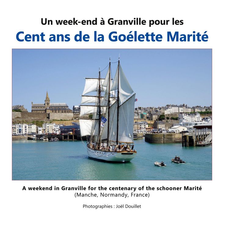Produktbild: Un week-end &agrave; Granville pour les cent ans de la go&eacute;lette Marit&eacute;