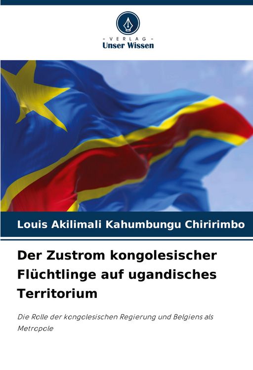Produktbild: Der Zustrom kongolesischer Fl&uuml;chtlinge auf ugandisches Territorium