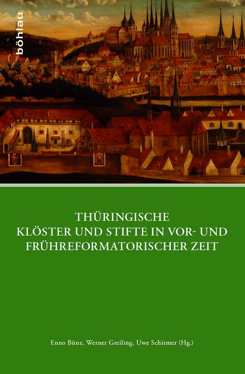 Produktbild: Th&uuml;ringische Kl&ouml;ster und Stifte in vor- und fr&uuml;hreformatorischer Zeit