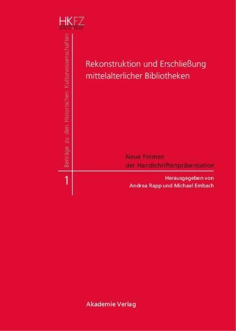 Produktbild: Rekonstruktion und Erschlie&szlig;ung mittelalterlicher Bibliotheken