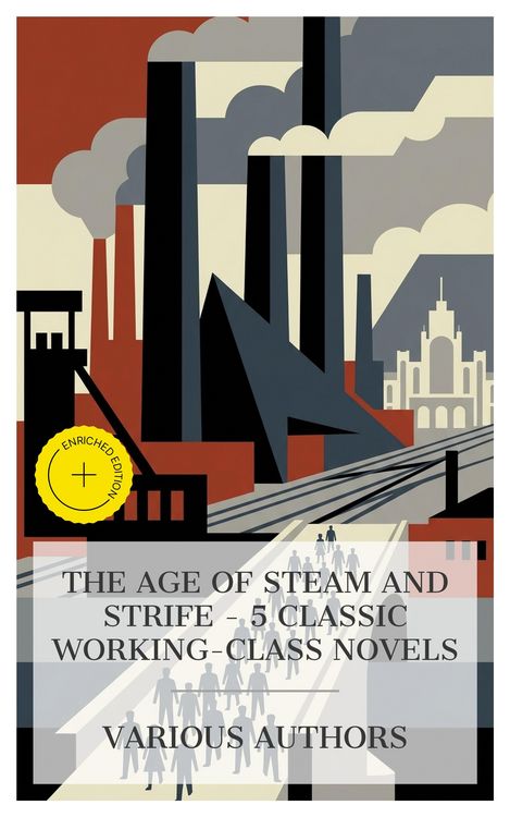Produktbild: The Age of Steam and Strife - 5 Classic Working-Class Novels