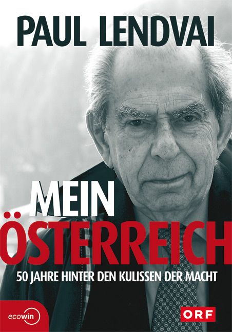 Produktbild: Mein &Ouml;sterreich. 50 Jahre hinter den Kulissen der Macht