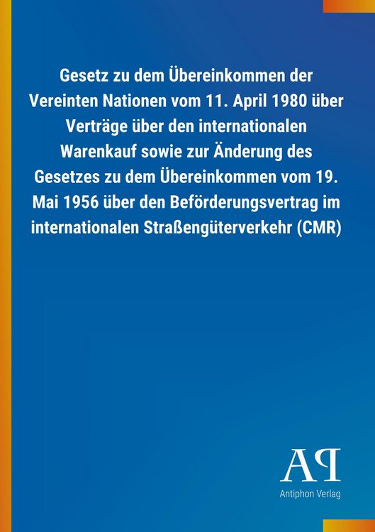 Produktbild: Gesetz zu dem &Uuml;bereinkommen der Vereinten Nationen vom 11. April 1980 &uuml;ber Vertr&auml;ge &uuml;ber den internationalen Warenkauf sowie zur &Auml;nderung des Gesetzes