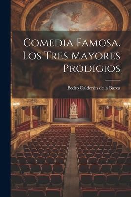 Produktbild: Comedia Famosa. Los Tres Mayores Prodigios