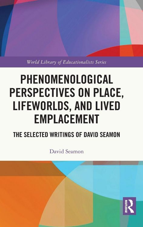 Produktbild: Phenomenological Perspectives on Place, Lifeworlds, and Lived Emplacement