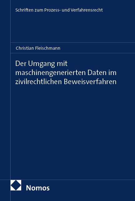 Produktbild: Der Umgang mit maschinengenerierten Daten im zivilrechtlichen Beweisverfahren