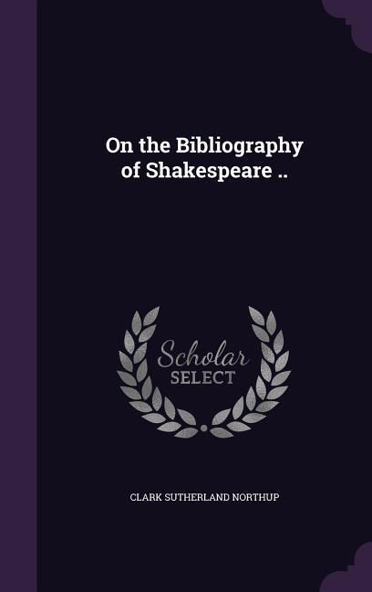Produktbild: On the Bibliography of Shakespeare ..