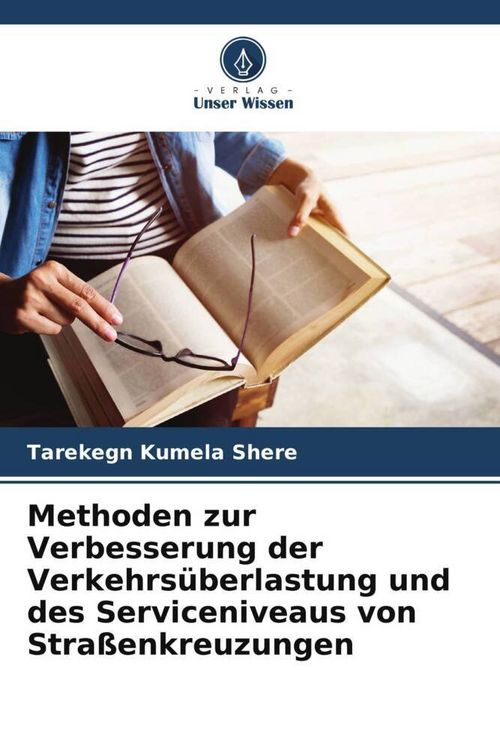 Produktbild: Methoden zur Verbesserung der Verkehrs&uuml;berlastung und des Serviceniveaus von Stra&szlig;enkreuzungen