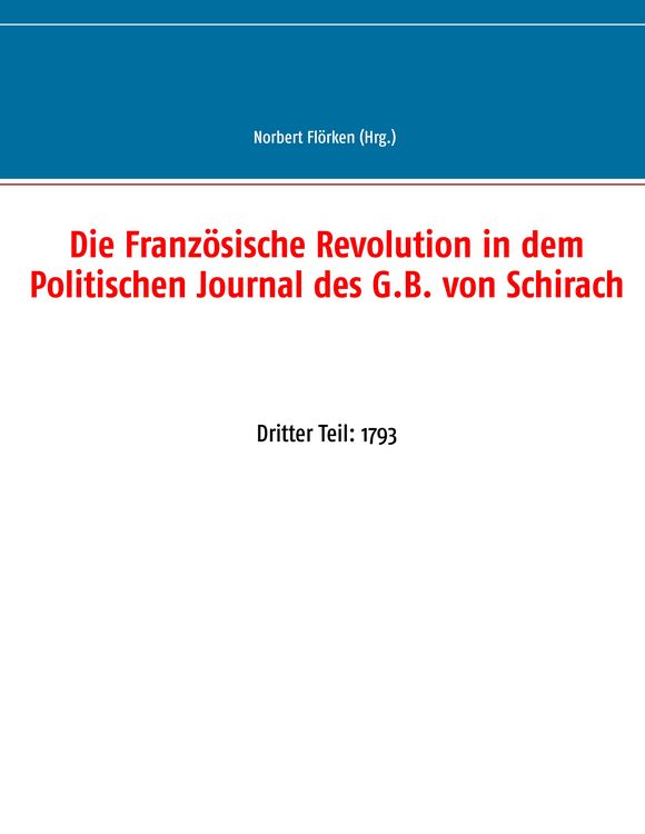 Produktbild: Die Franz&ouml;sische Revolution in dem Politischen Journal des G.B. von Schirach