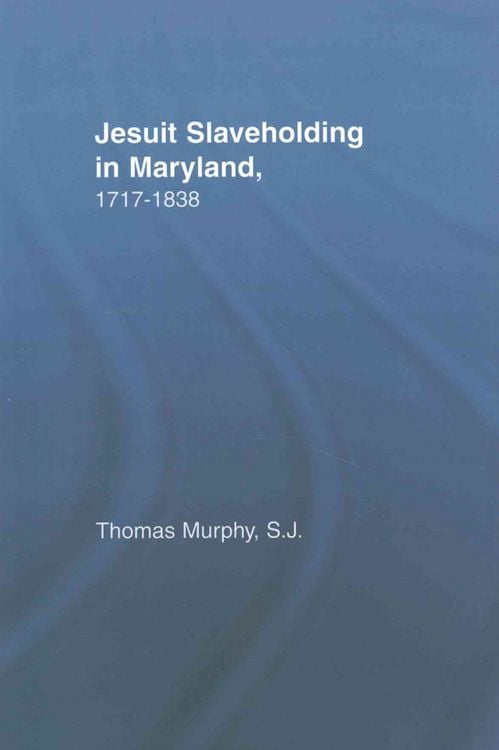 Produktbild: Jesuit Slaveholding in Maryland, 1717-1838