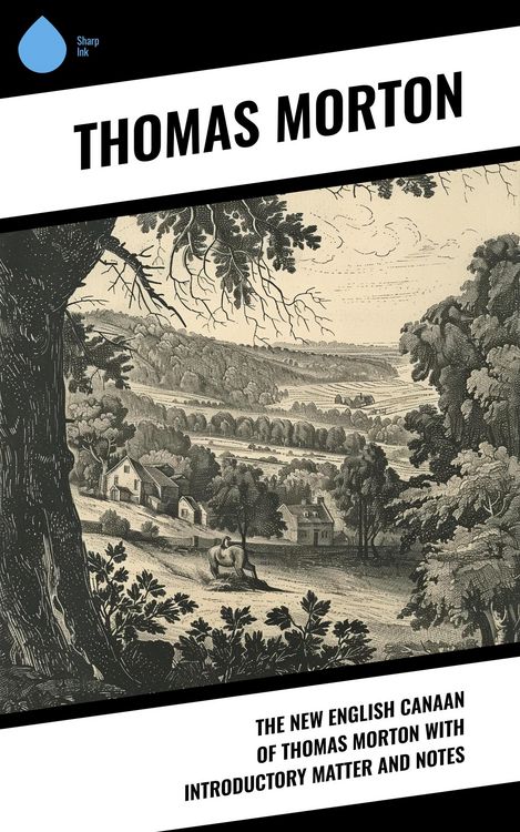 Produktbild: The New English Canaan of Thomas Morton with Introductory Matter and Notes