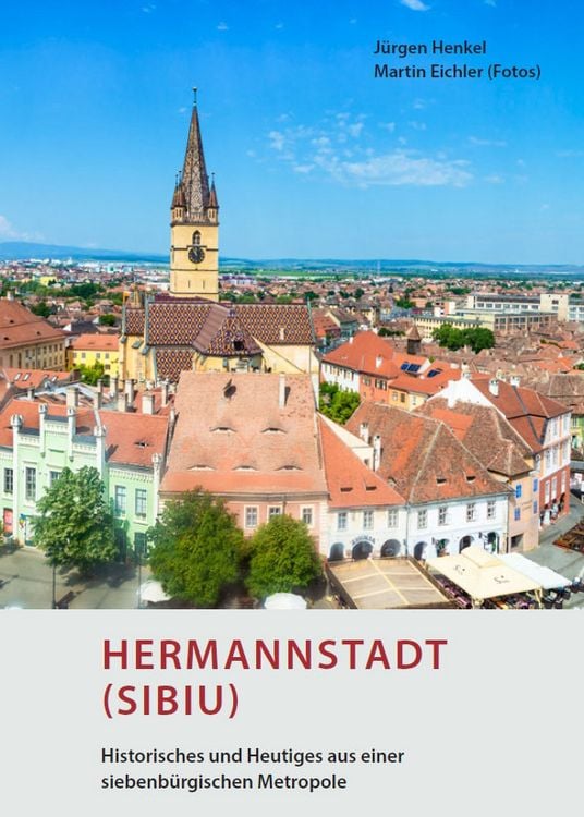 Produktbild: Hermannstadt (Sibiu) &ndash; Historisches und Heutiges aus einer siebenb&uuml;rgischen Metropole