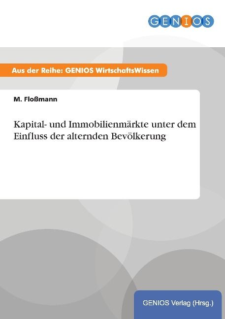 Produktbild: Kapital- und Immobilienm&auml;rkte unter dem Einfluss der alternden Bev&ouml;lkerung