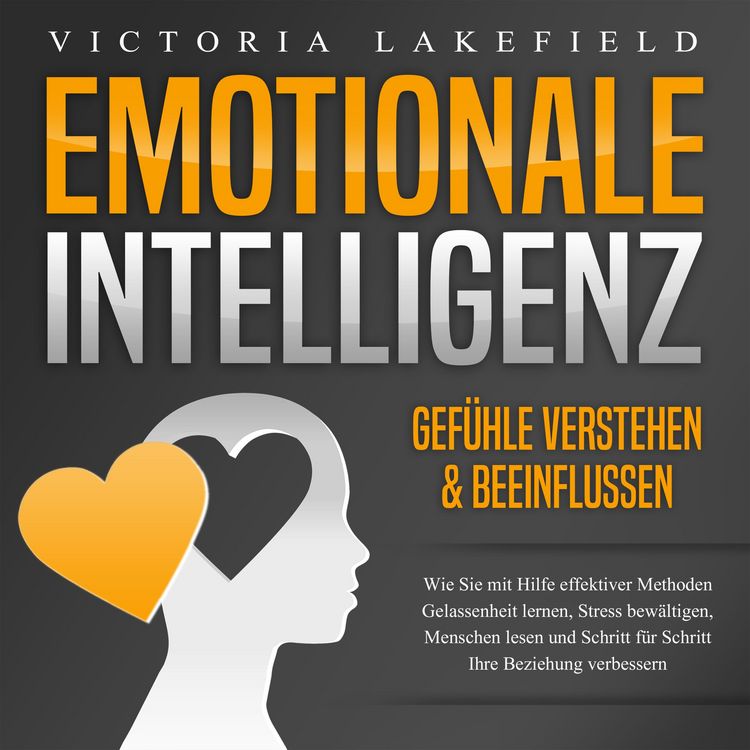 Produktbild: Emotionale Intelligenz - Emotionen kontrollieren & verstehen