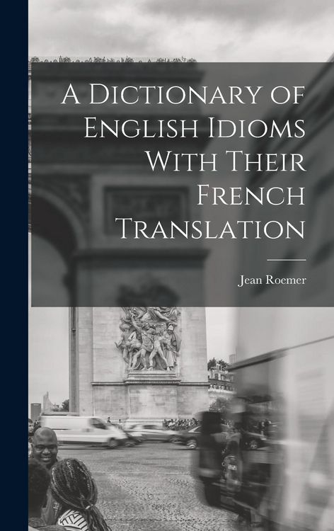 Produktbild: A Dictionary of English Idioms With Their French Translation
