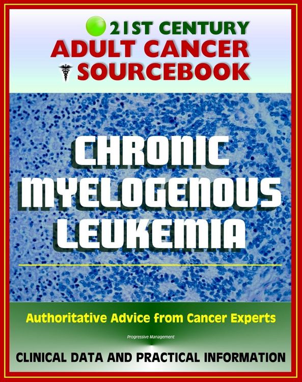 Produktbild: 21st Century Adult Cancer Sourcebook: Chronic Myelogenous Leukemia (CML) - Clinical Data for Patients, Families, and Physicians