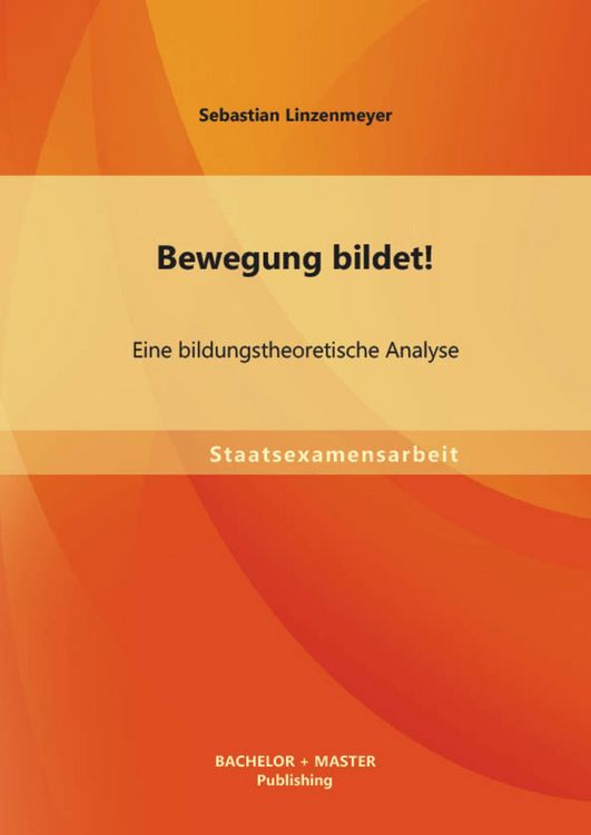 Produktbild: Bewegung bildet! Eine bildungstheoretische Analyse