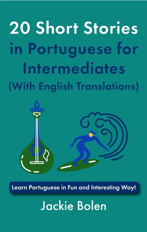 Produktbild: 20 Short Stories in Portuguese for Intermediates (With English Translations): Learn Portuguese in Fun and Interesting Way!