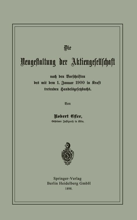 Produktbild: Die Neugestaltung der Aktiengesellschaft nach den Vorschriften des mit dem 1. Januar 1900 in Kraft tretenden Handelsgesetzbuchs