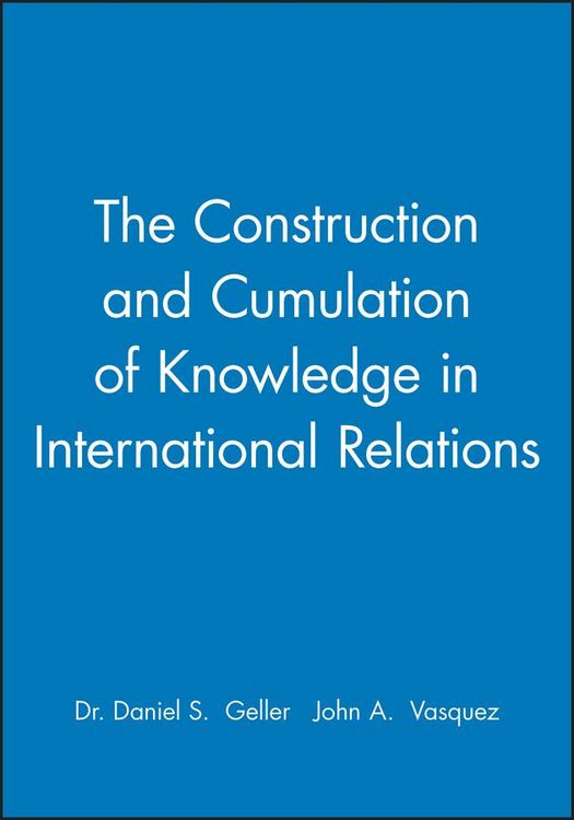 Produktbild: The Construction and Cumulation of Knowledge in International Relations