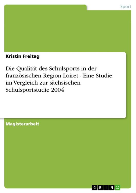 Produktbild: Die Qualit&auml;t des Schulsports in der franz&ouml;sischen Region Loiret - Eine Studie im Vergleich zur s&auml;chsischen Schulsportstudie 2004