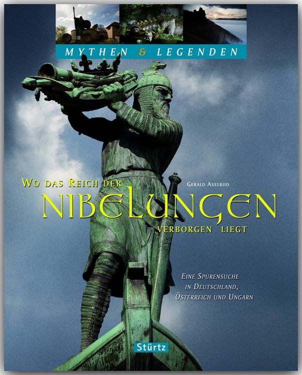 Produktbild: Wo das Reich der Nibelungen verborgen liegt - Eine Spurensuche in Deutschland, &Ouml;sterreich und Ungarn - Mythen & Legenden