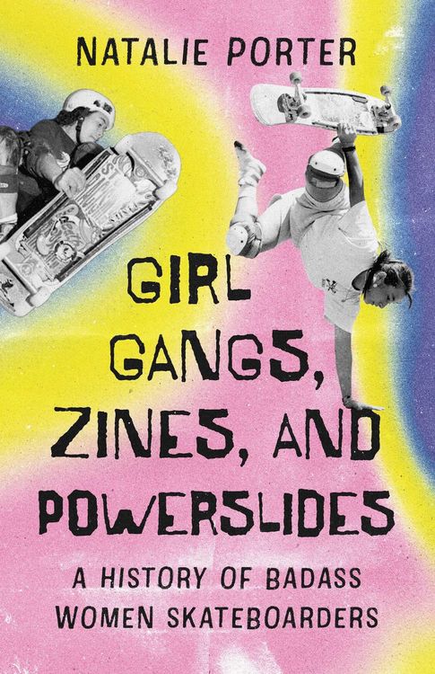 Produktbild: Girl Gangs, Zines, and Powerslides