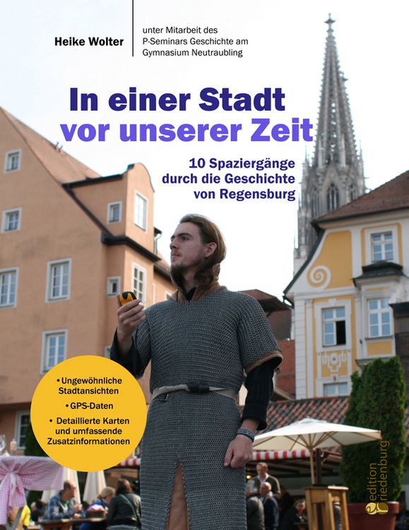 Produktbild: In einer Stadt vor unserer Zeit - 10 Spazierg&auml;nge durch die Geschichte von Regensburg