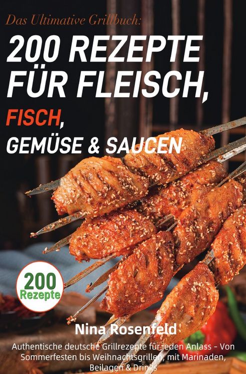 Produktbild: Das Ultimative Grillbuch: 200 Rezepte f&uuml;r Fleisch, Fisch, Gem&uuml;se &amp; Saucen
