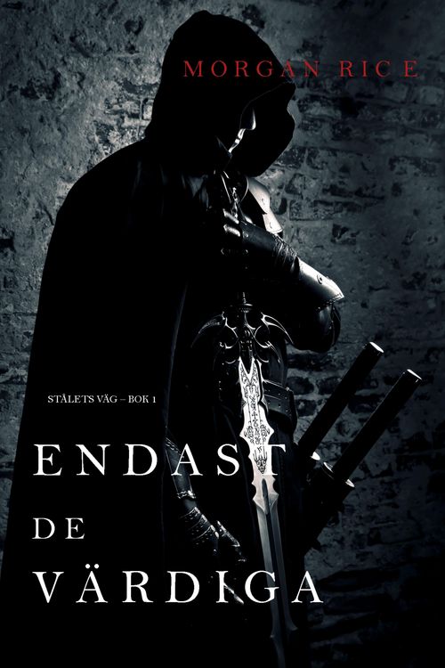 Produktbild: Endast de v&auml;rdiga (St&aring;lets v&auml;g - Bok 1)