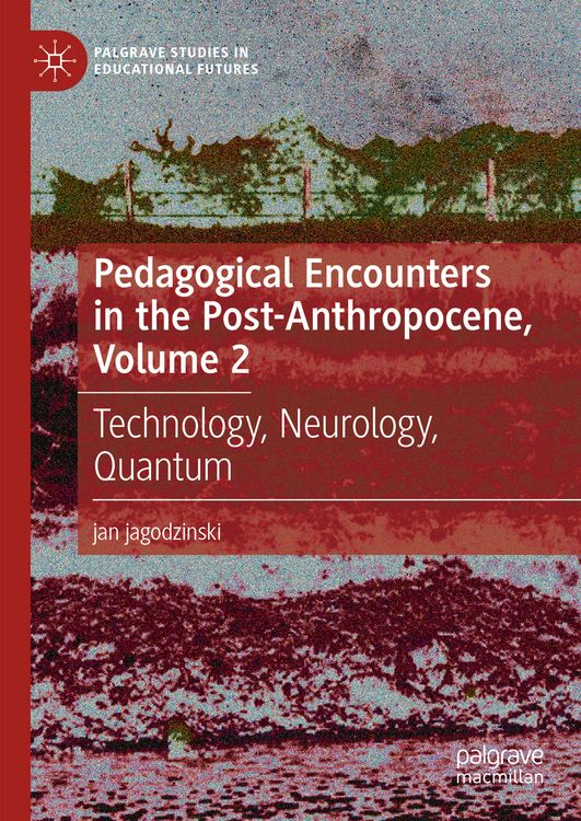 Produktbild: Pedagogical Encounters in the Post-Anthropocene, Volume 2